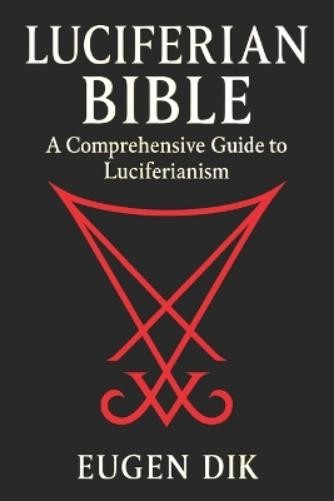 Eugen Dik Luciferian Bible (Paperback)