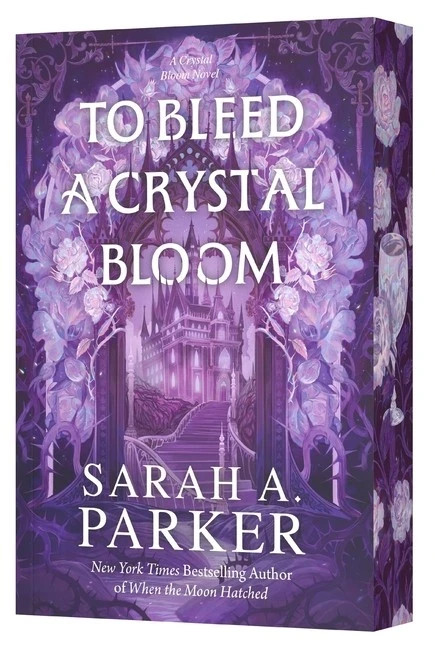 To Bleed a Crystal Bloom : A Novel by Sarah A. Parker (2025, Trade Paperback)
