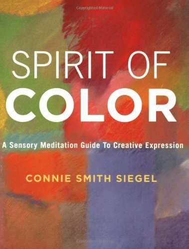 Spirit of Color: A Sensory Meditation Guide to Creative Expression