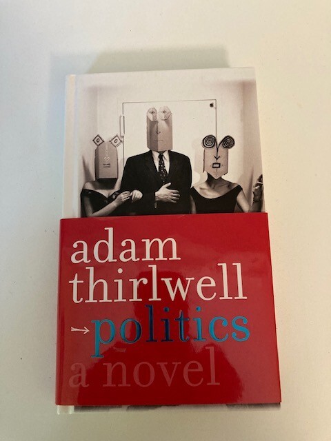 Politics: A Novel by Adam Thirlwell (2003, Hardcover) 1st Printing VG