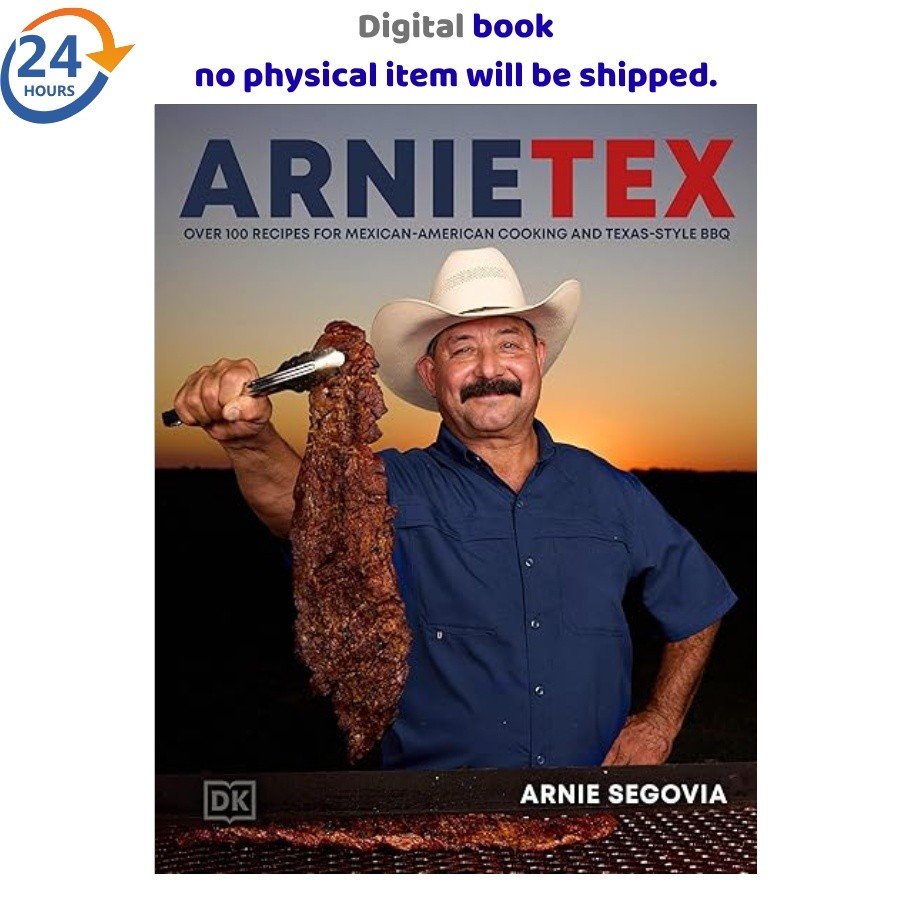 ArnieTex: Over 100 Recipes for Mexican-Americ 2025 Arnie Segovia