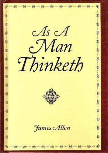 As a Man Thinketh – Hardcover By Allen, James – GOOD