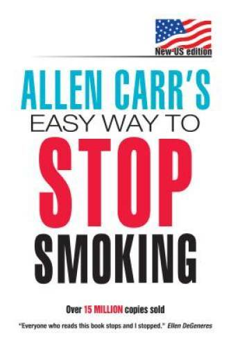 Allen Carr’s Easy Way To Stop Smoking – Paperback By Carr, Allen – GOOD