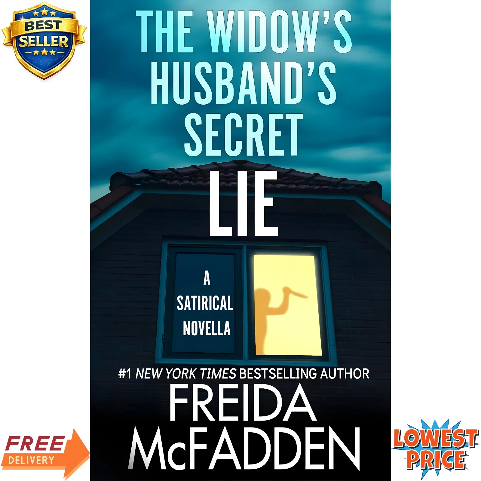 The Widow’s Husband’s Secret Lie A Satirical Novella Author Freida McFadden