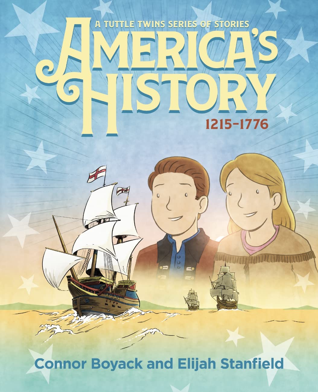 America’s History: A Tuttle Twins Series of Stories (1215-1776) (The Tuttle …