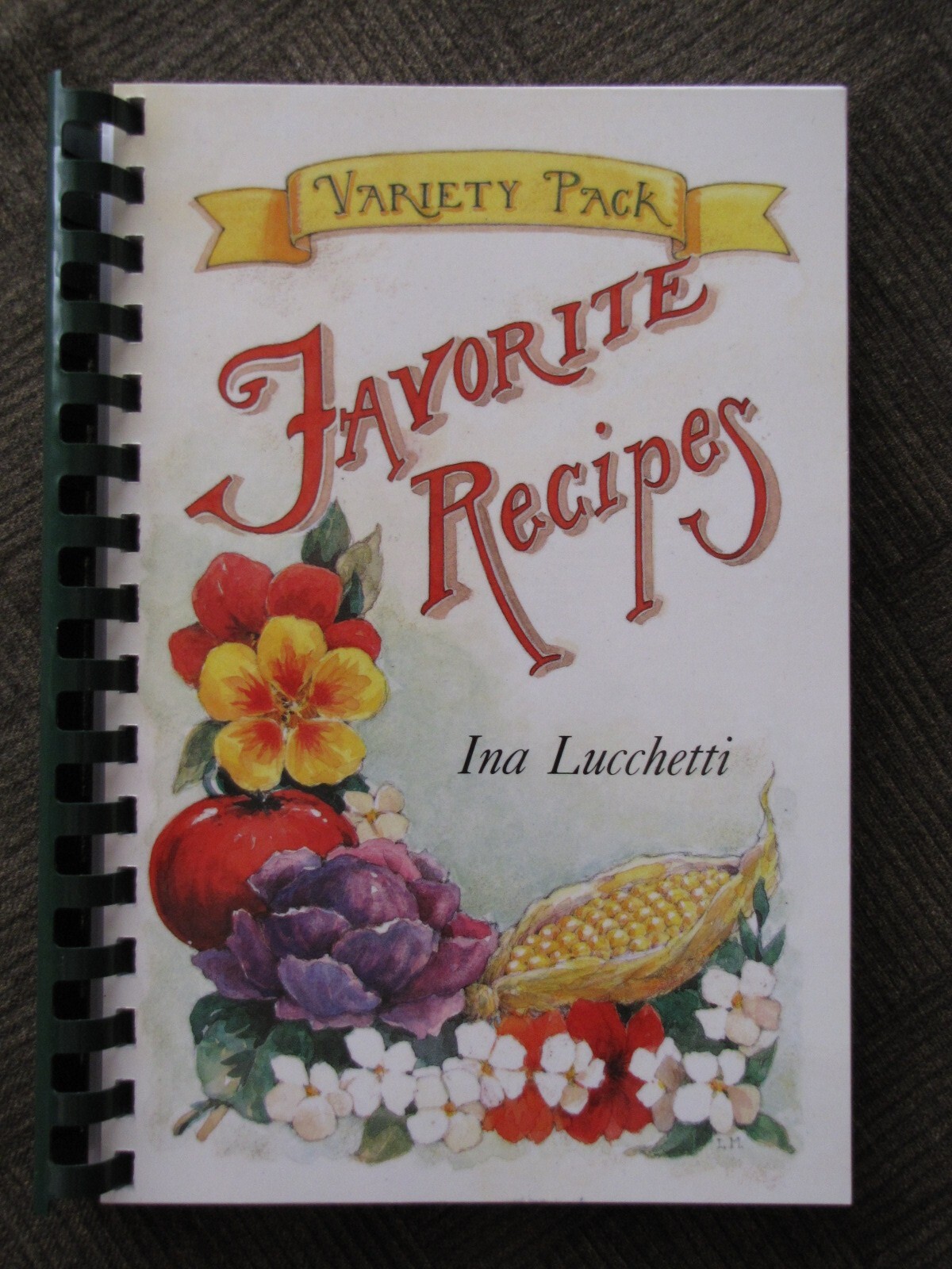 FAVORITE RECIPES Variety Pack by Ina Lucchetti 244+ pages from “THE FRUIT BOWL”