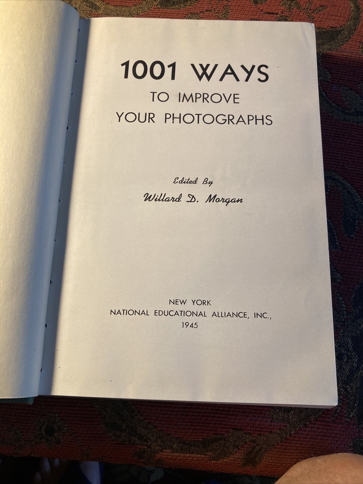 1001 Ways To Improve Your Photographs Ed By Willard D Morgan 1945 HC