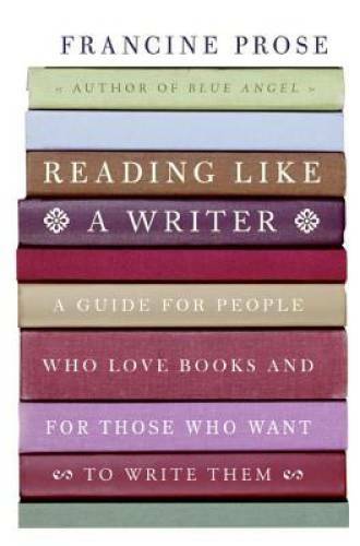 Reading Like a Writer: A Guide for People Who Love Books and for Those Wh – GOOD
