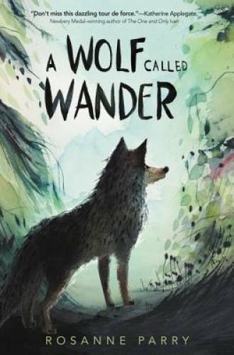 A Wolf Called Wander – Hardcover By Parry, Rosanne – GOOD