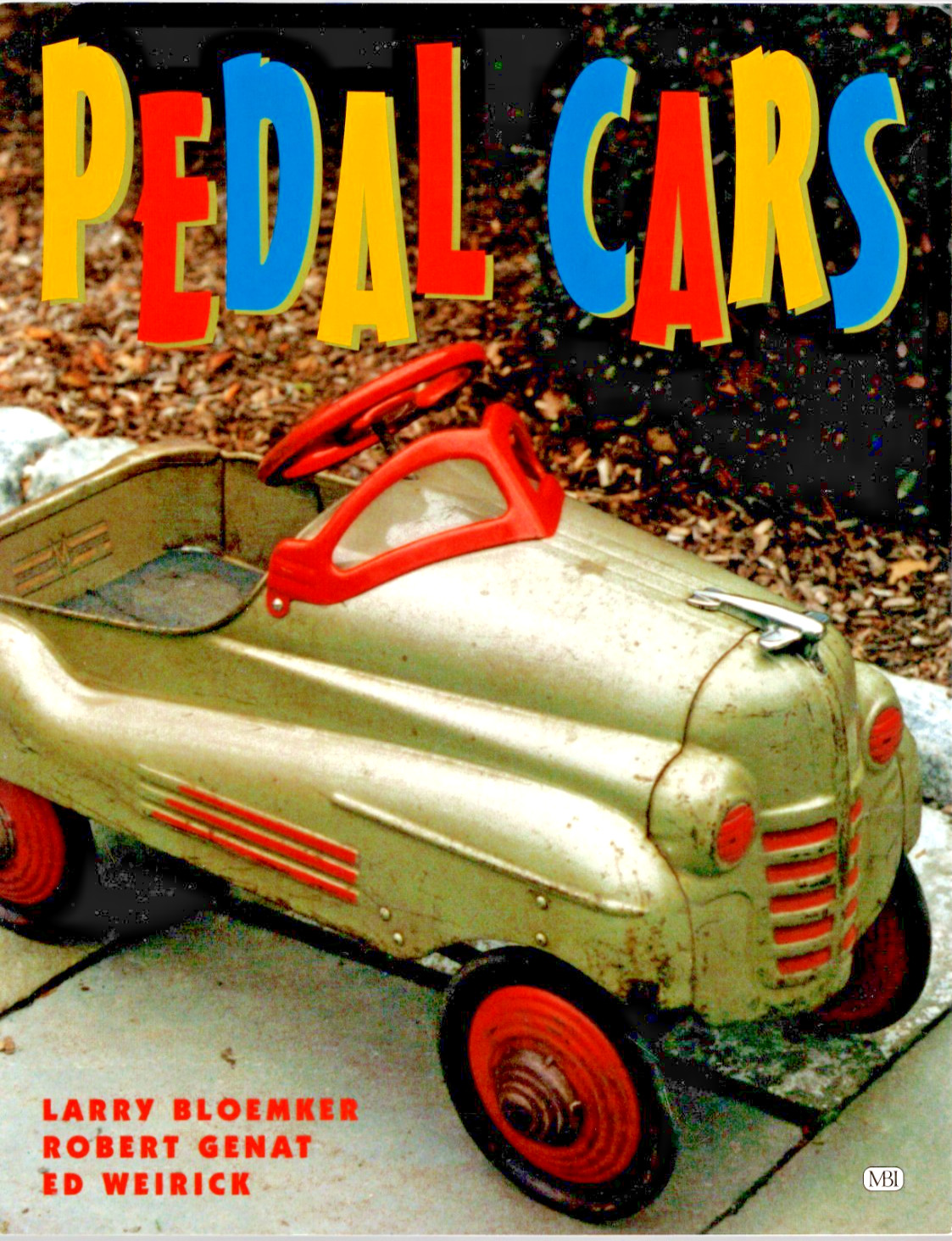1999 Pedal Cars Larry Bloemker-Robert Genet- Ed Weirick 128 Pages Like New