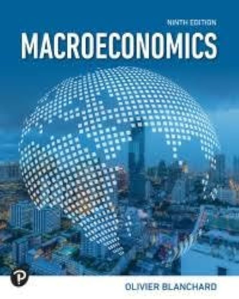 MACROECONOMICS, 9TH [RENTAL EDITION] BY Olivier Blanchard HARDCOVER