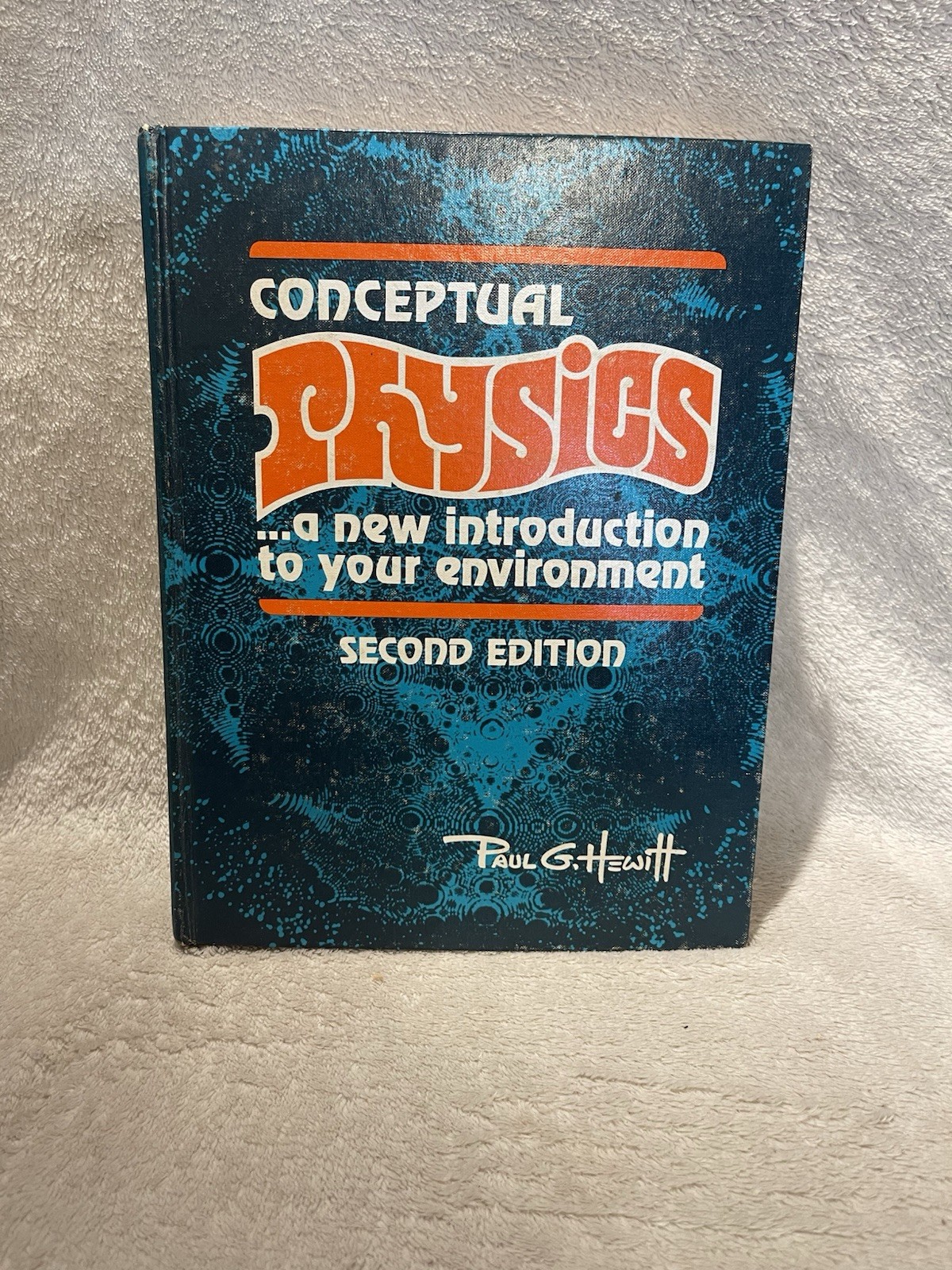 Conceptual Physics A New Introduction To Your Environment By Paul G. Hewitt 1974
