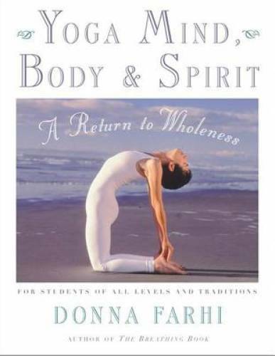 Yoga Mind, Body & Spirit: A Return to Wholeness – Paperback – VERY GOOD