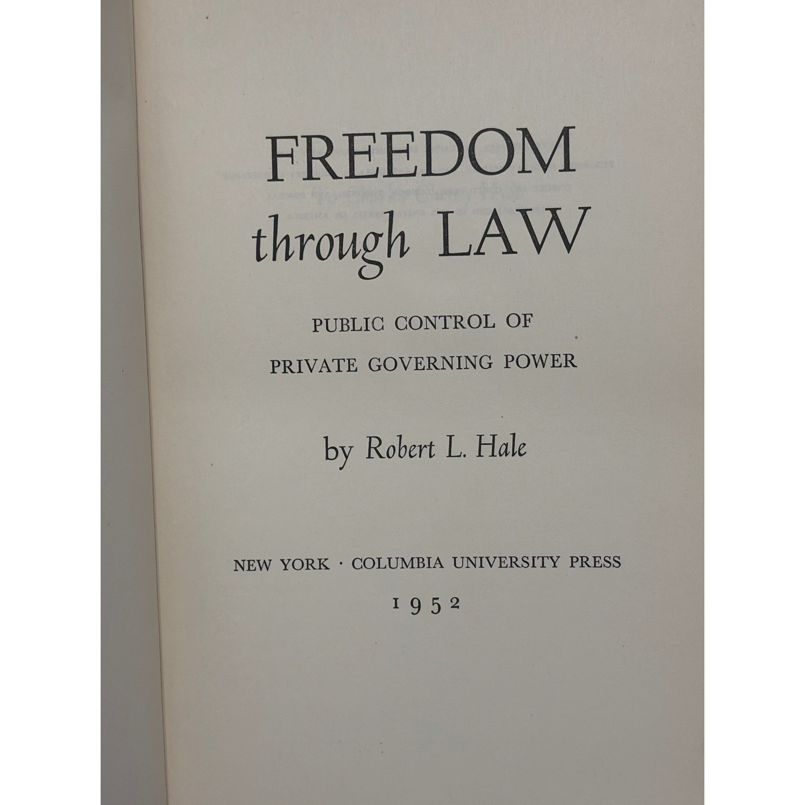 Freedom Through Law (1st Edition, 1952) Robert L. Hale | HC w/ Dust Jacket HTF
