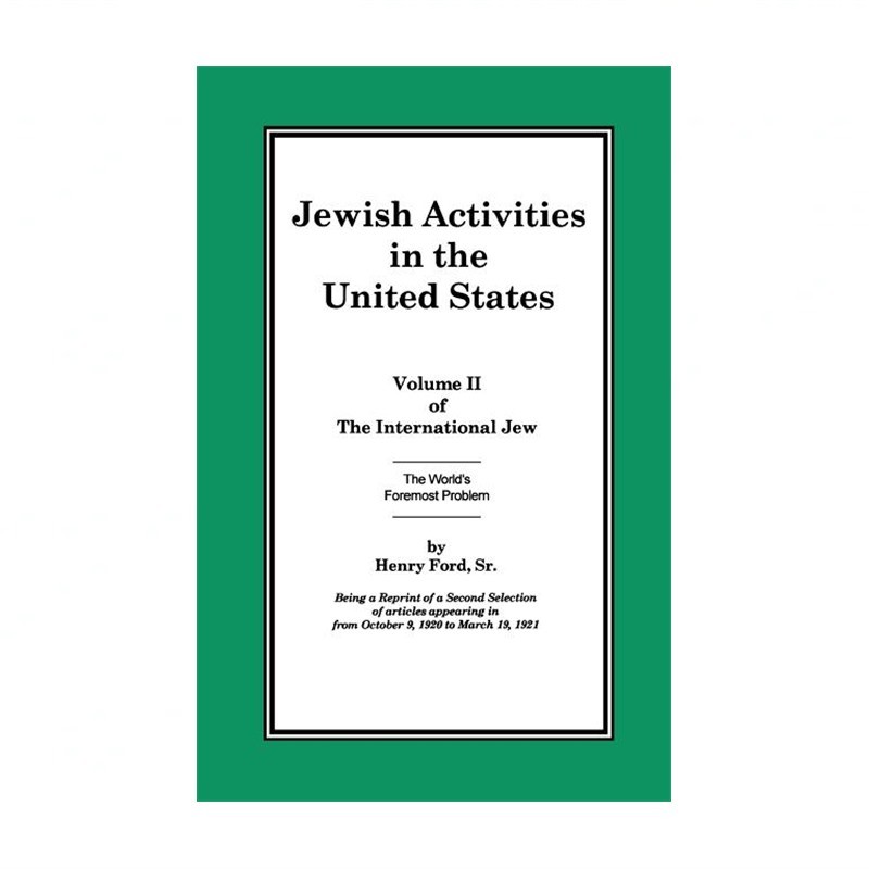 The International Jew Volume II: Jewish Activities in the United States