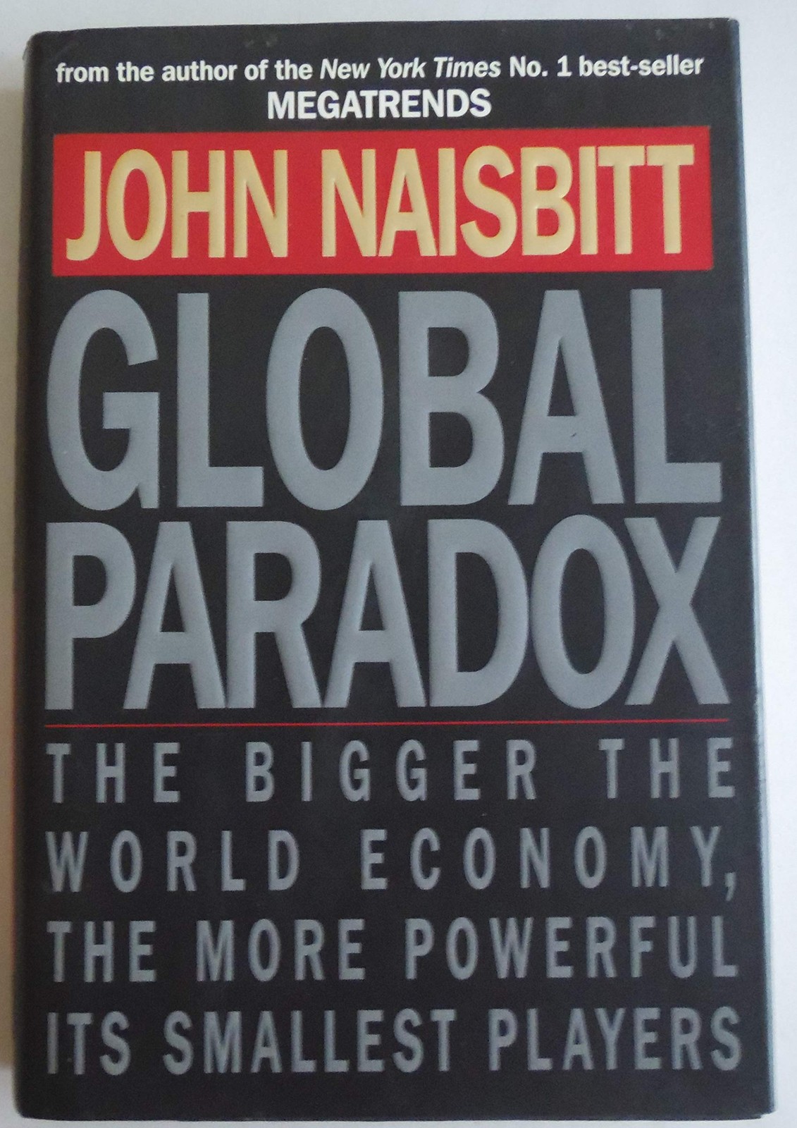 Global Paradox * The Bigger The World Economy, The More Powerful Its Smalles…