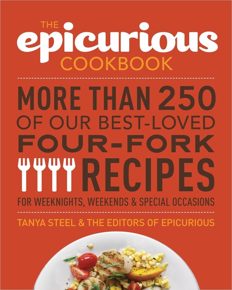 The Epicurious Cookbook: More Than 250 of Our Best-Loved Four-Fork Recipes f…