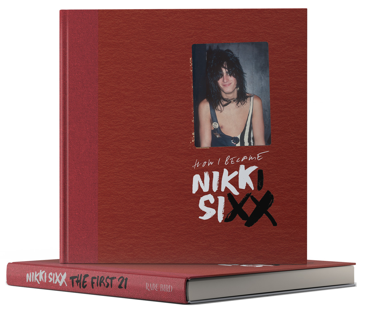 The First 21: How I Became Nikki Sixx [Premium Deluxe Slipcase Edition]