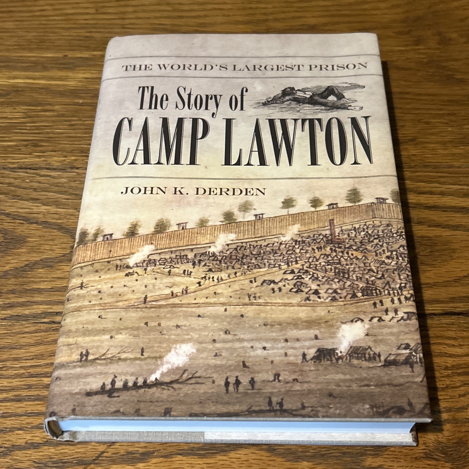 The Worlds Largest Prison: The Story Of Camp Lawton Darden HC/DJ 1st