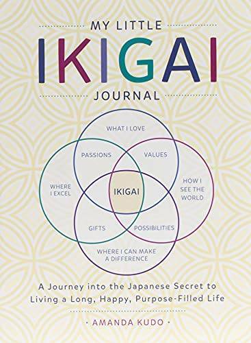 My Little Ikigai Journal: A Journey into the Japanese Secret to Living a – GOOD