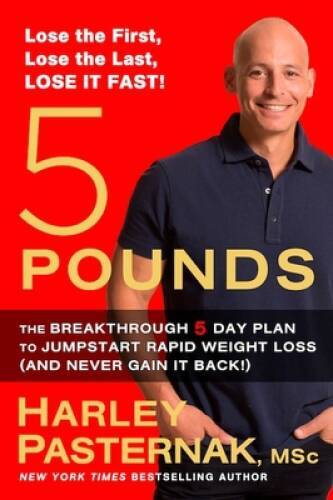 5 Pounds: The Breakthrough 5-day Plan to Jumpstart Rapid Weight Loss (and – GOOD