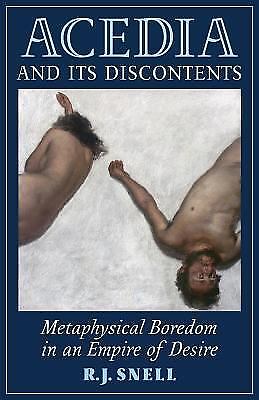 Acedia and Its Discontents: Metaphysical Boredom in an Empire of Desire by