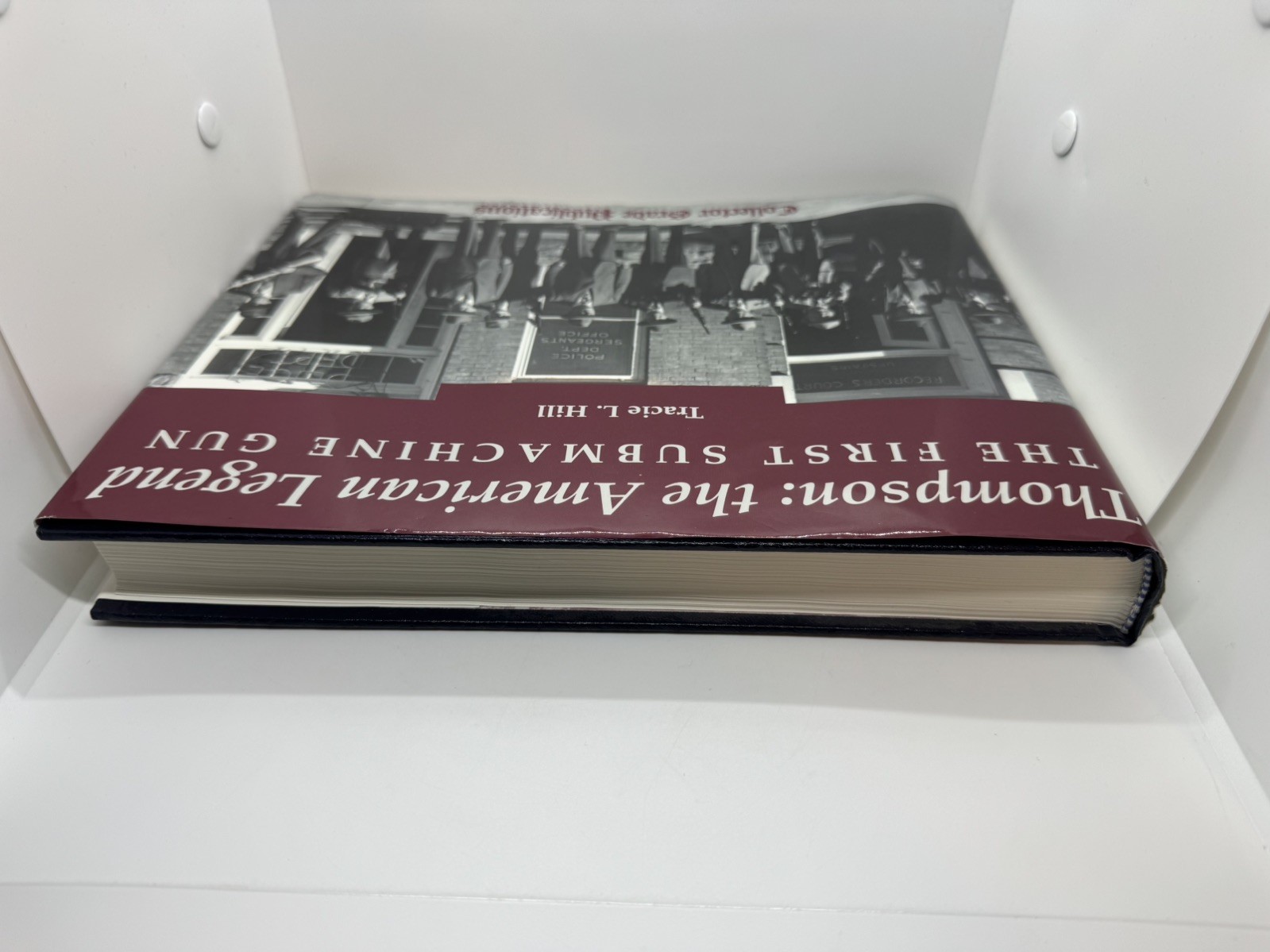 Thompson: The American Legend The First Submachine Gun 1st Ed. by Tracie L. Hill