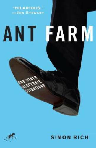 Ant Farm: And Other Desperate Situations – Paperback By Rich, Simon – GOOD