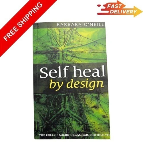 Self Heal By Design By Barbara O’Neill, Paperback Free Shipping USA