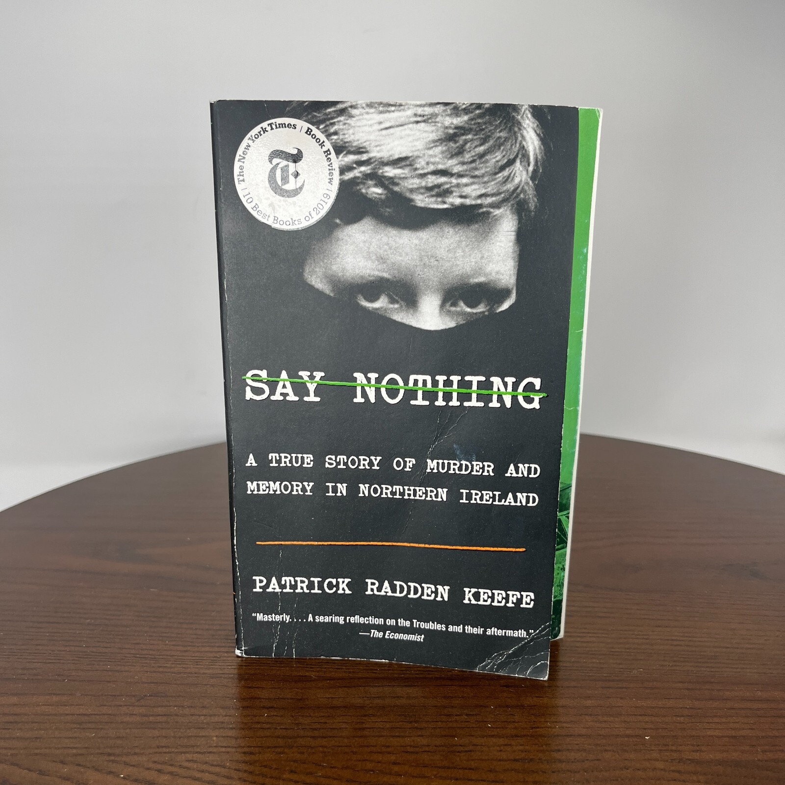 Say Nothing True Story Murder & Memory in Northern Ireland Patrick Radden Keefe