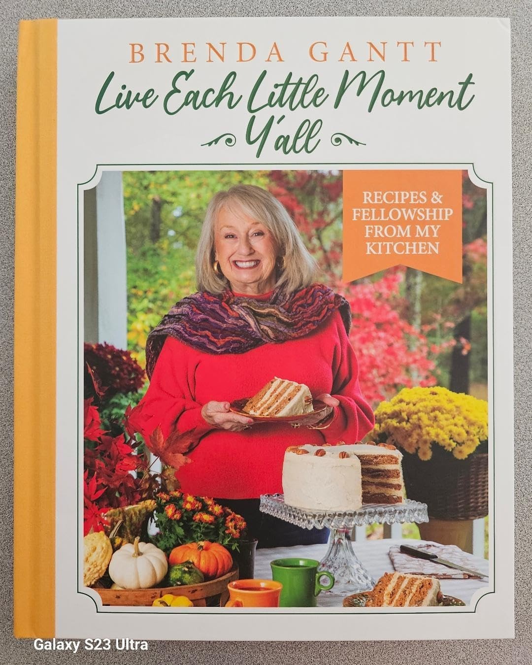 Brenda Gantt Live Each Little Moment Y’all, Recipes & Fellowship from My Kitchen