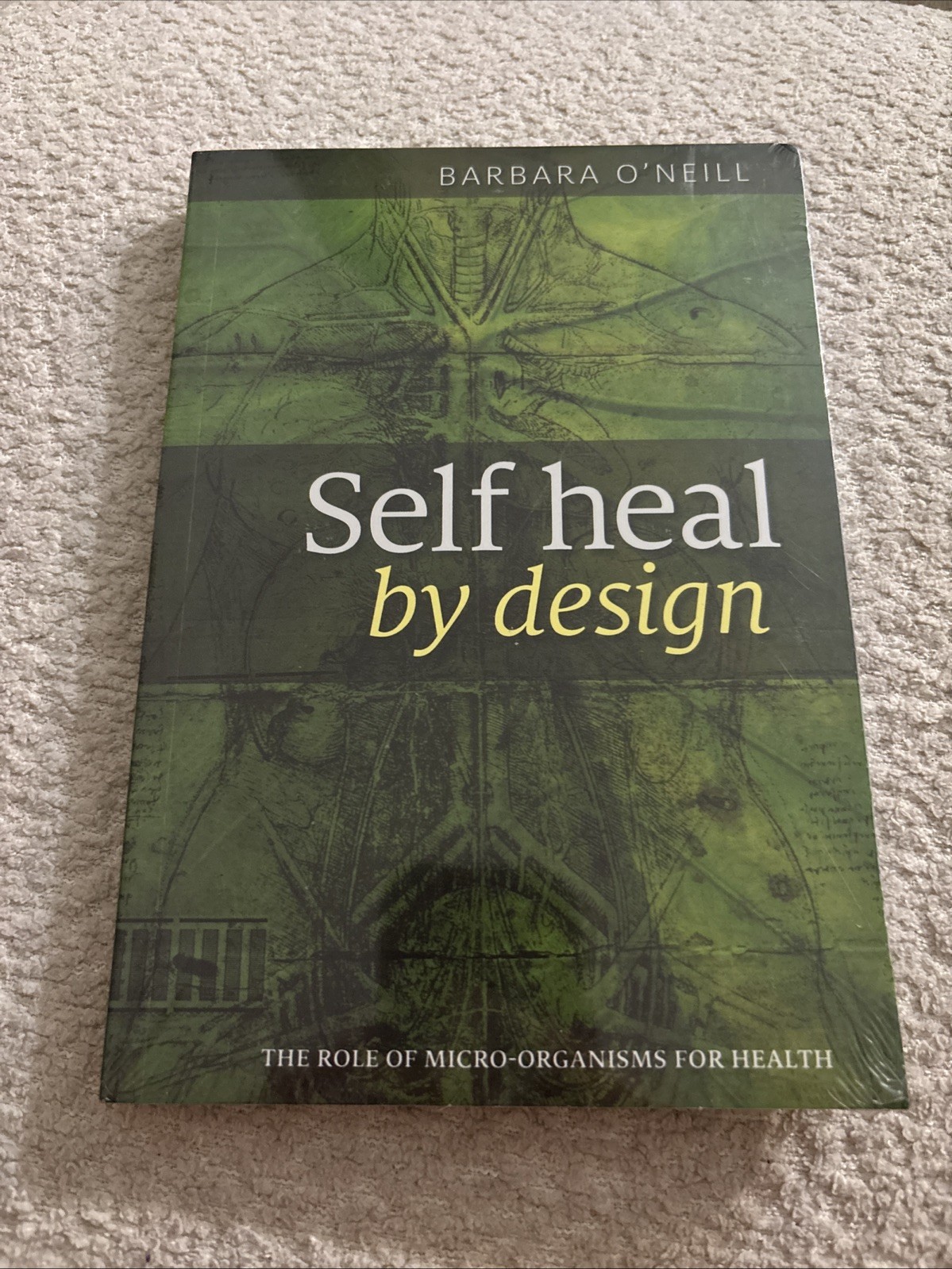 Self Heal By Design- The Role Of Micro-Organisms For Health By Barbara O’Neill