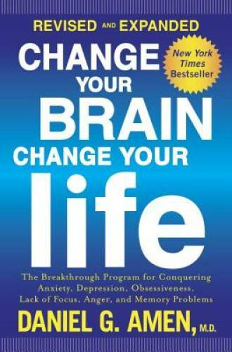 Change Your Brain, Change Your Life (Revised and Expanded): The Breakthro – GOOD
