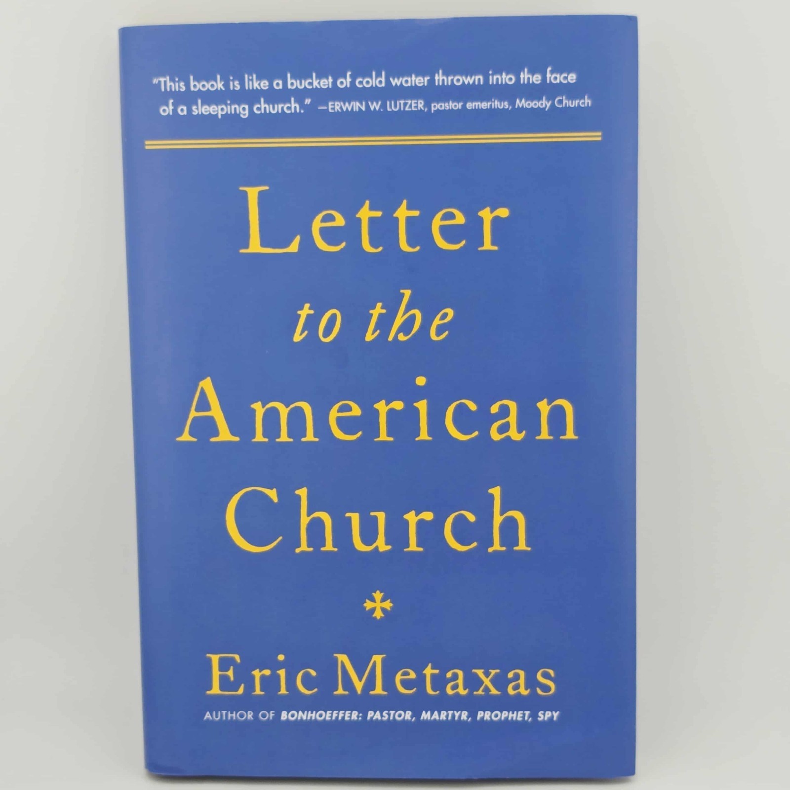 Letter to the American Church – Hardcover By Metaxas, Eric – GOOD