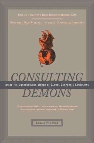 Consulting Demons: Inside the Unscrupulous World of Global Corporat – VERY GOOD
