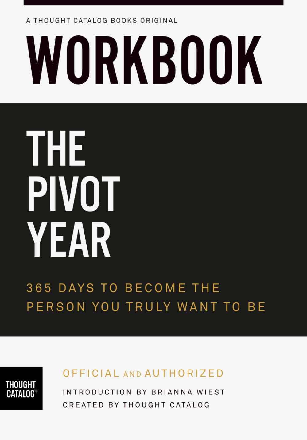 Workbook: The Pivot Year: 365 Days To Become The Person You Truly Want to Be by