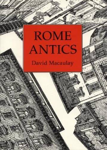 Rome Antics – Hardcover By Macaulay, David – GOOD