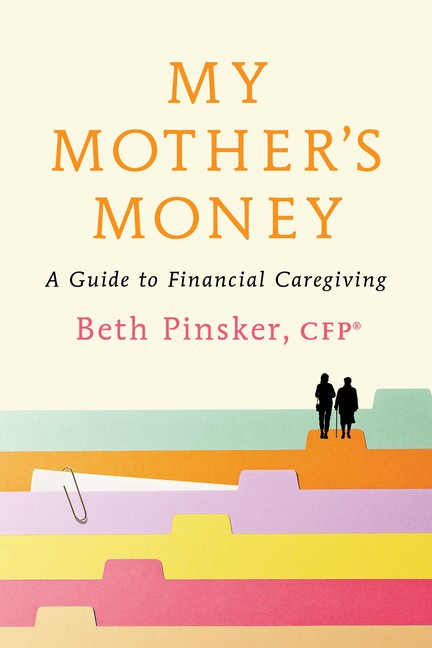My Mother’s Money: A Guide To Financial Caregiving