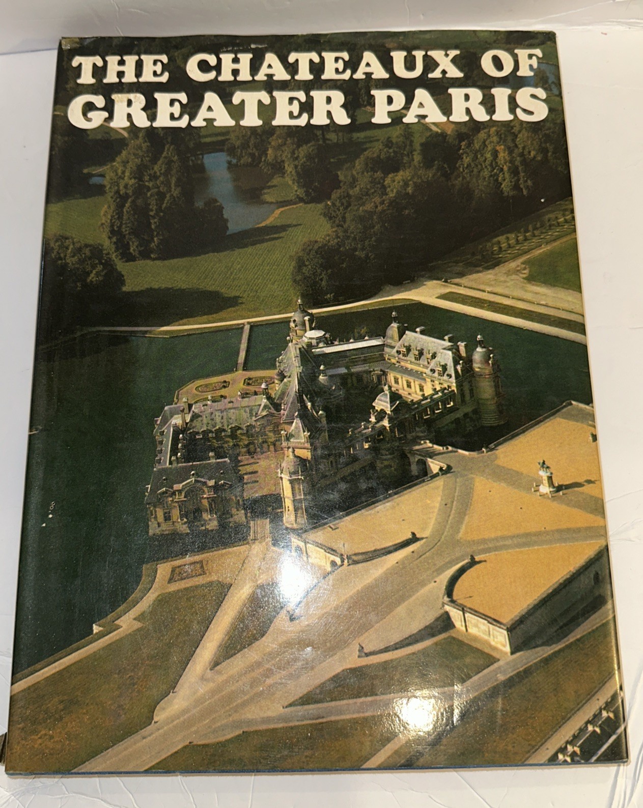 The Chateaux Of Greater Paris by Janine Et Pierre Soisson HCDJ 1983 English