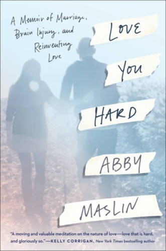 Love You Hard: A Memoir of Marriage, Brain Injury, and Rein – VERY GOOD