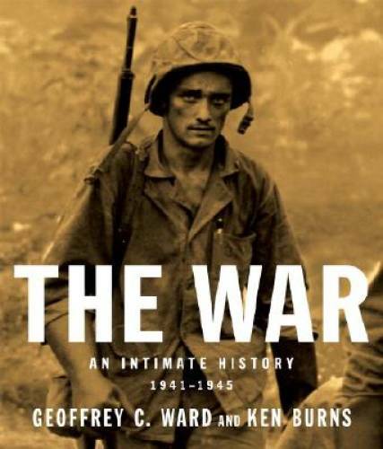 The War: An Intimate History, 1941-1945 – Hardcover By Ward, Geoffrey C. – GOOD