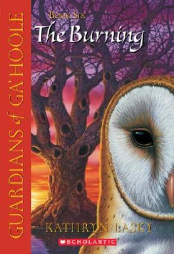 Guardians of Ga’Hoole #6: The Burning – Paperback By Lasky, Kathryn – GOOD