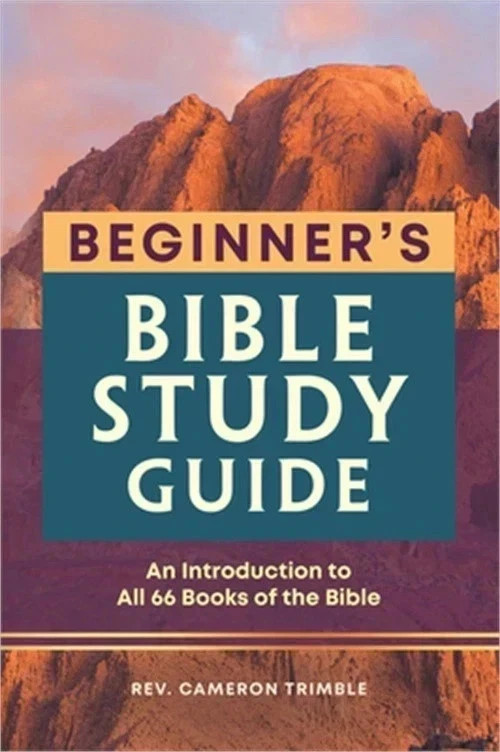 The Beginner’s Bible Study Guide: An Introduction to All 66 Books of the Bible