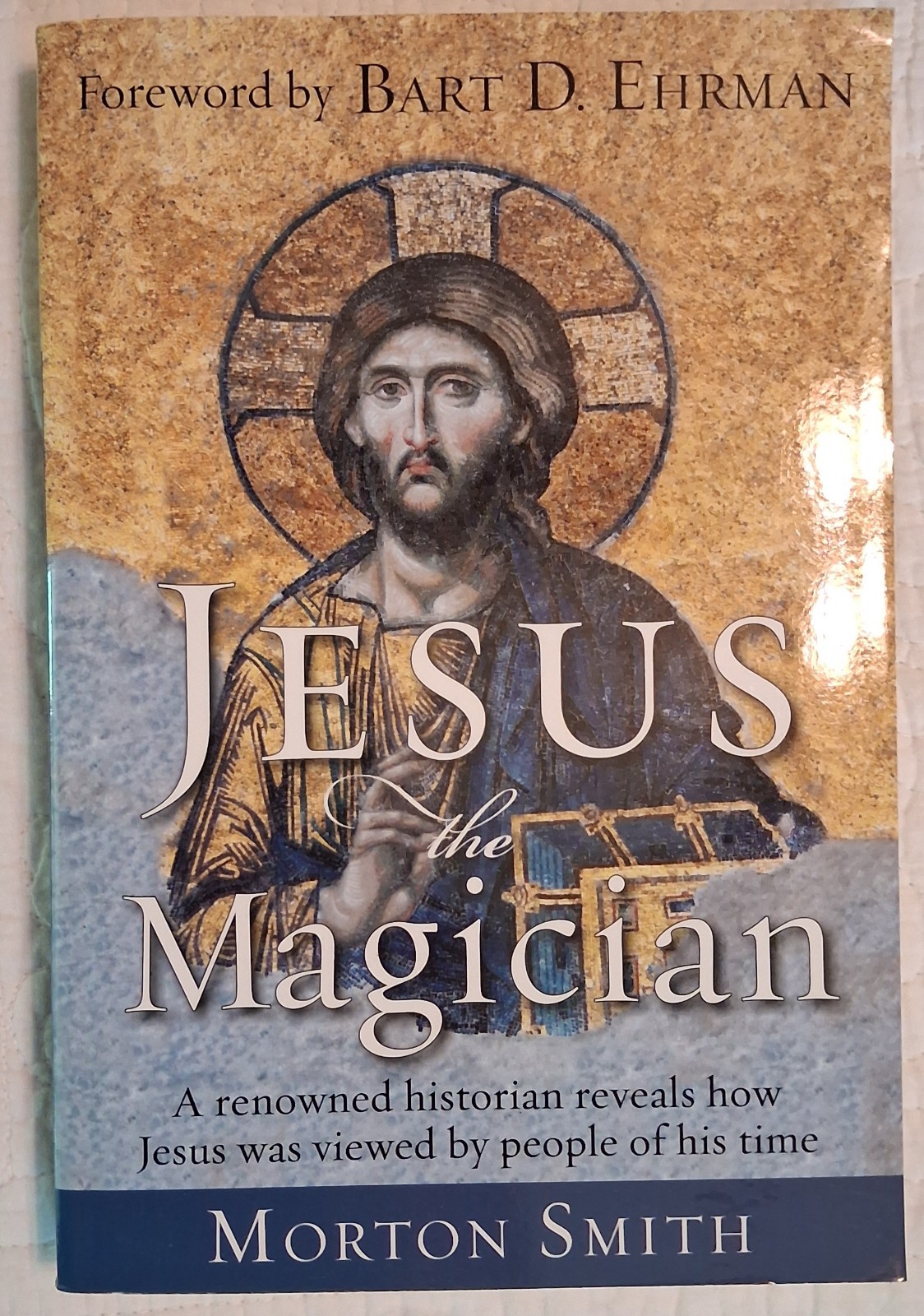 Jesus the Magician : A Renowned Historian Reveals How Jesus Was Viewed by People
