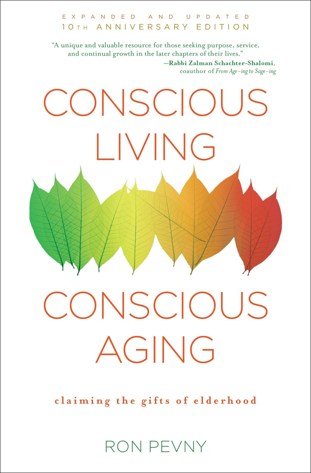 Conscious Living, Conscious Aging: Claiming the Gifts of Elderhood (10th Ann…