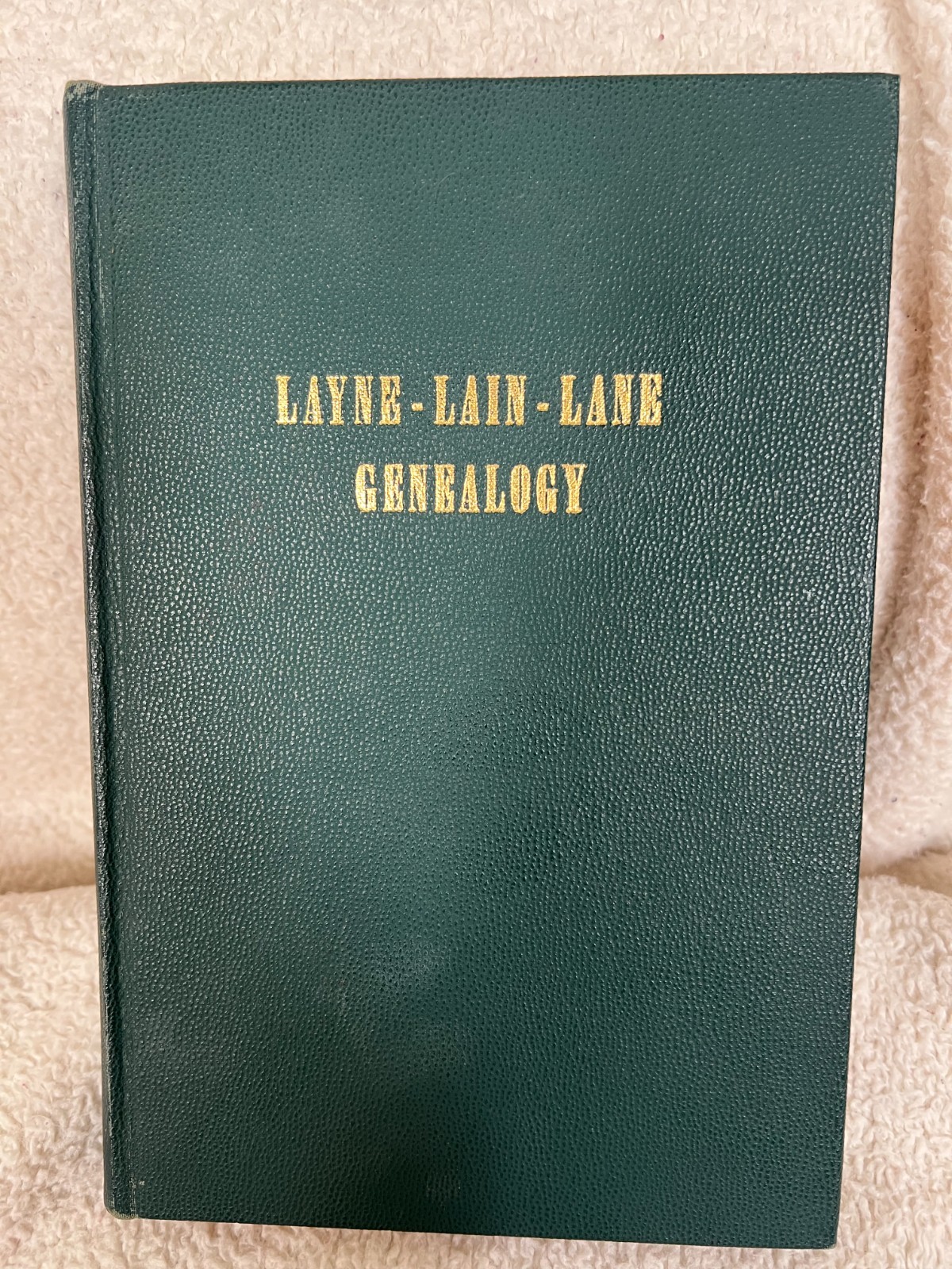 LAYNE LAIN LANE GENEALOGY by Floyd Benjamin Layne 1962 first edition 336 pages