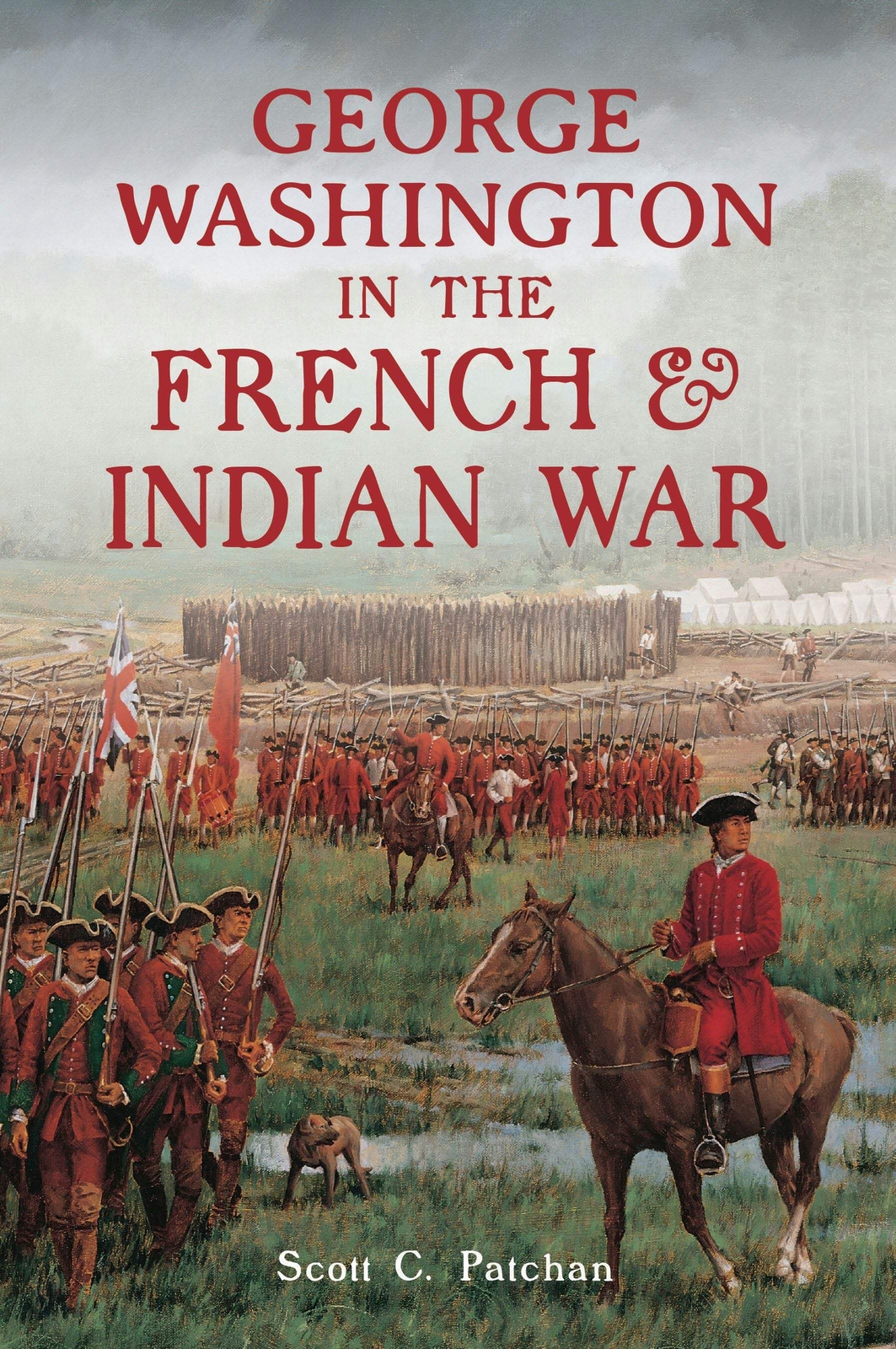 NEW The History Press George Washington in the French & Indian War, VA 978146714