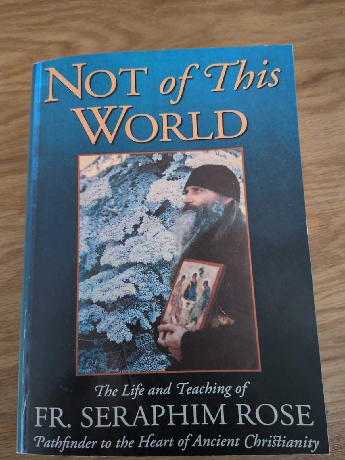 Not of This World: The Life and Teaching of Fr. Seraphim Rose Reprint – Blurry