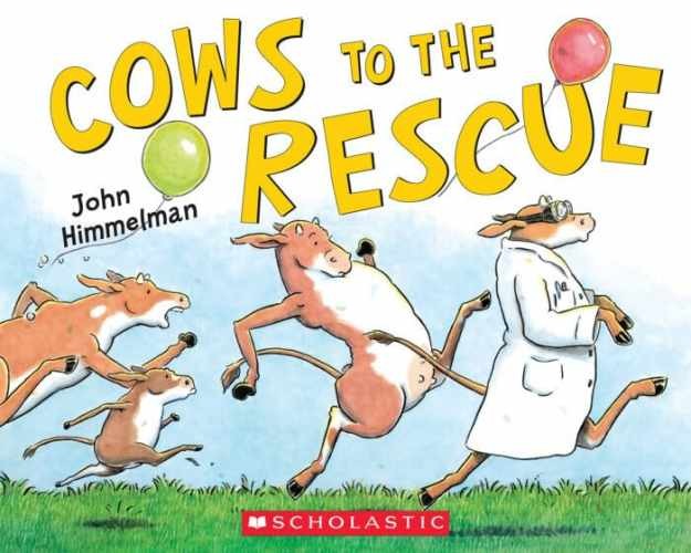 To the Rescue: Cows to the – Unknown Binding, by John Himmelman – Very Good