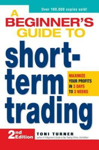 A Beginner’s Guide to Short Term Trading: Maximize Your Profits in 3 Days – GOOD